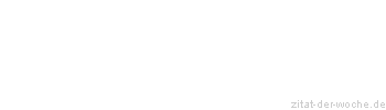 Zitat oder Spruch von Autor b.z.w. Quelle Heinrich von Kleist - zitat-der-woche.de