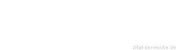 Zitat oder Spruch von Autor b.z.w. Quelle Heinrich von Kleist - zitat-der-woche.de