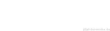Zitat oder Spruch von Autor b.z.w. Quelle Heinrich von Kleist - zitat-der-woche.de