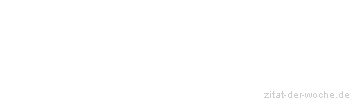 Zitat oder Spruch von Autor b.z.w. Quelle Heinrich von Kleist - zitat-der-woche.de