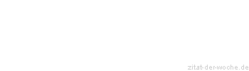 Zitat oder Spruch von Autor b.z.w. Quelle Heinrich von Kleist - zitat-der-woche.de