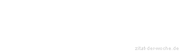 Zitat oder Spruch von Autor b.z.w. Quelle Heinrich von Kleist - zitat-der-woche.de