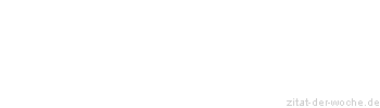 Zitat oder Spruch von Autor b.z.w. Quelle Heinrich von Kleist - zitat-der-woche.de