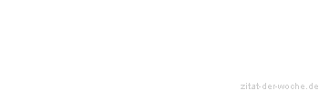Zitat oder Spruch von Autor b.z.w. Quelle Heinrich von Kleist - zitat-der-woche.de