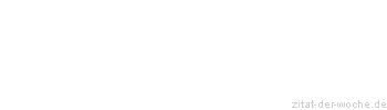 Zitat oder Spruch von Autor b.z.w. Quelle Heinrich von Kleist - zitat-der-woche.de