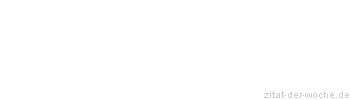 Zitat oder Spruch von Autor b.z.w. Quelle Heinrich von Kleist - zitat-der-woche.de