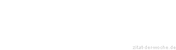 Zitat oder Spruch von Autor b.z.w. Quelle Heinrich von Kleist - zitat-der-woche.de