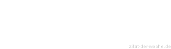 Zitat oder Spruch von Autor b.z.w. Quelle Marcus Portius Cato - zitat-der-woche.de