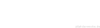 Zitat oder Spruch von Autor b.z.w. Quelle Karl Kraus - zitat-der-woche.de