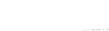 Zitat oder Spruch von Autor b.z.w. Quelle Karl Kraus - zitat-der-woche.de