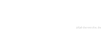 Zitat oder Spruch von Autor b.z.w. Quelle Karl Kraus - zitat-der-woche.de