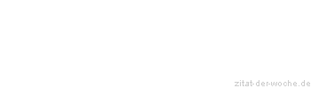 Zitat oder Spruch von Autor b.z.w. Quelle Karl Kraus - zitat-der-woche.de