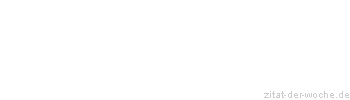 Zitat oder Spruch von Autor b.z.w. Quelle Karl Kraus - zitat-der-woche.de