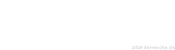 Zitat oder Spruch von Autor b.z.w. Quelle Karl Kraus - zitat-der-woche.de