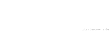 Zitat oder Spruch von Autor b.z.w. Quelle Karl Kraus - zitat-der-woche.de