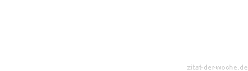 Zitat oder Spruch von Autor b.z.w. Quelle Karl Kraus - zitat-der-woche.de