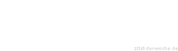 Zitat oder Spruch von Autor b.z.w. Quelle Karl Kraus - zitat-der-woche.de