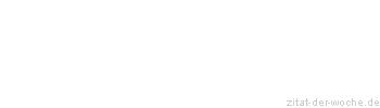 Zitat oder Spruch von Autor b.z.w. Quelle Heinrich von Kleist - zitat-der-woche.de