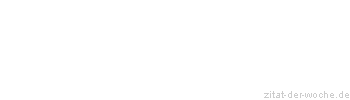 Zitat oder Spruch von Autor b.z.w. Quelle Heinrich von Kleist - zitat-der-woche.de