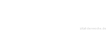 Zitat oder Spruch von Autor b.z.w. Quelle Heinrich von Kleist - zitat-der-woche.de