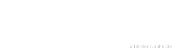 Zitat oder Spruch von Autor b.z.w. Quelle Heinrich von Kleist - zitat-der-woche.de
