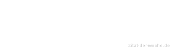 Zitat oder Spruch von Autor b.z.w. Quelle Heinrich von Kleist - zitat-der-woche.de