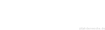 Zitat oder Spruch von Autor b.z.w. Quelle Heinrich von Kleist - zitat-der-woche.de