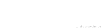 Zitat oder Spruch von Autor b.z.w. Quelle Alexander der Große - zitat-der-woche.de