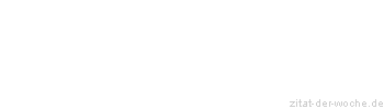 Zitat oder Spruch von Autor b.z.w. Quelle Karl Simrock - zitat-der-woche.de