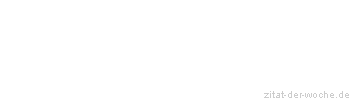 Zitat oder Spruch von Autor b.z.w. Quelle Arabisches Sprichwort - zitat-der-woche.de