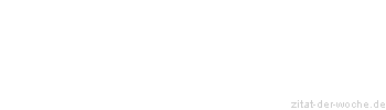 Zitat oder Spruch von Autor b.z.w. Quelle Arabisches Sprichwort - zitat-der-woche.de