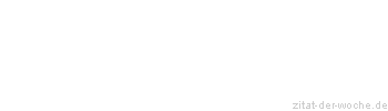 Zitat oder Spruch von Autor b.z.w. Quelle Arabisches Sprichwort - zitat-der-woche.de