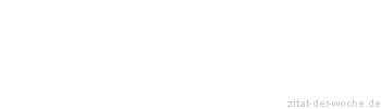 Zitat oder Spruch von Autor b.z.w. Quelle Arabisches Sprichwort - zitat-der-woche.de