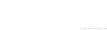 Zitat oder Spruch von Autor b.z.w. Quelle Arabisches Sprichwort - zitat-der-woche.de