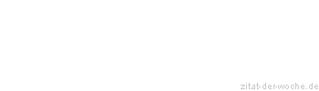 Zitat oder Spruch von Autor b.z.w. Quelle Arabisches Sprichwort - zitat-der-woche.de