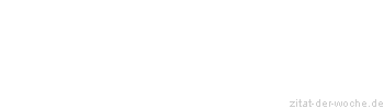 Zitat oder Spruch von Autor b.z.w. Quelle Arabisches Sprichwort - zitat-der-woche.de