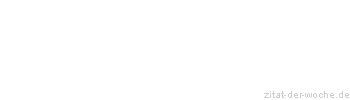 Zitat oder Spruch von Autor b.z.w. Quelle Arabisches Sprichwort - zitat-der-woche.de