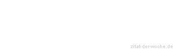 Zitat oder Spruch von Autor b.z.w. Quelle Arabisches Sprichwort - zitat-der-woche.de