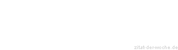 Zitat oder Spruch von Autor b.z.w. Quelle Arabisches Sprichwort - zitat-der-woche.de