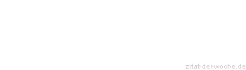 Zitat oder Spruch von Autor b.z.w. Quelle Arabisches Sprichwort - zitat-der-woche.de