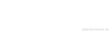 Zitat oder Spruch von Autor b.z.w. Quelle Arabisches Sprichwort - zitat-der-woche.de