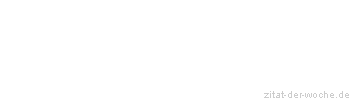 Zitat oder Spruch von Autor b.z.w. Quelle Arabisches Sprichwort - zitat-der-woche.de