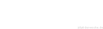 Zitat oder Spruch von Autor b.z.w. Quelle Arabisches Sprichwort - zitat-der-woche.de