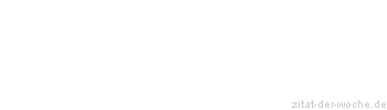 Zitat oder Spruch von Autor b.z.w. Quelle Arabisches Sprichwort - zitat-der-woche.de