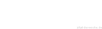 Zitat oder Spruch von Autor b.z.w. Quelle Arabisches Sprichwort - zitat-der-woche.de