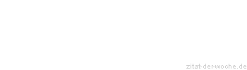 Zitat oder Spruch von Autor b.z.w. Quelle Arabisches Sprichwort - zitat-der-woche.de