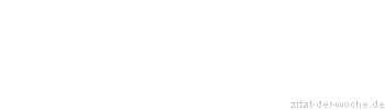 Zitat oder Spruch von Autor b.z.w. Quelle Arabisches Sprichwort - zitat-der-woche.de