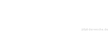 Zitat oder Spruch von Autor b.z.w. Quelle Arabisches Sprichwort - zitat-der-woche.de