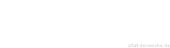 Zitat oder Spruch von Autor b.z.w. Quelle Arabisches Sprichwort - zitat-der-woche.de