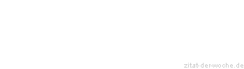 Zitat oder Spruch von Autor b.z.w. Quelle Arabisches Sprichwort - zitat-der-woche.de